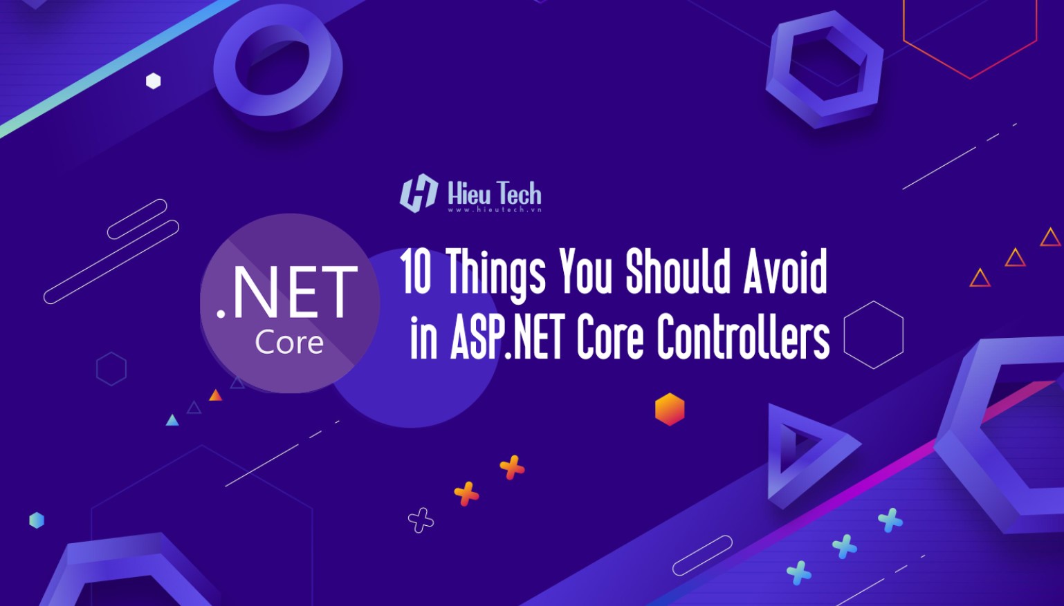 10 điều cần tránh khi làm việc với Controller trong .NET Core