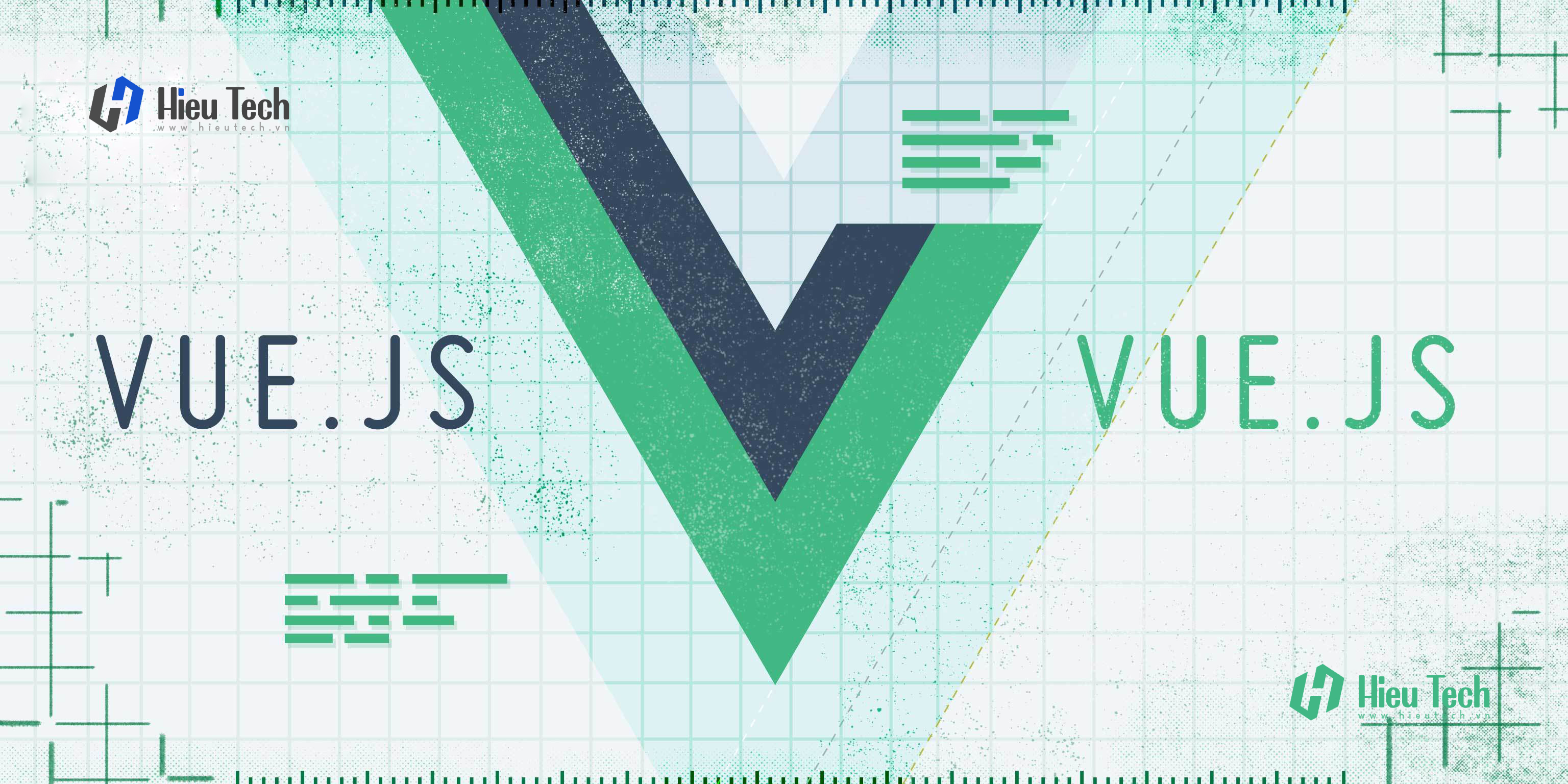 Series tự học Vuejs từ cơ bản đến nâng cao miễn phí